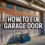 How to Fix Garage Door Safely and Avoid Common Mistakes